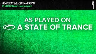 Heatbeat & Bjorn Akesson - Pharaon [A State Of Trance Episode 707]