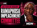 RAMAPHOSA IMPEACHMENT COMMITTEE ELECTS CHAIRPERSON SECTION 89 INQUIRY BEGINS 
