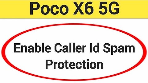 How to enable caller ID spam protection, Poco X6 5G me spam call se Kaise band kare