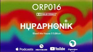 Organique Records Podcast Episode 016.1 - Hypaphonik (Bleed Me House II Edition)