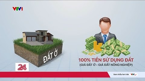 Chuyển đổi mục đích sử dụng đất: Số tiền phải nộp tăng đột biến, người dân băn khoăn | VTV24