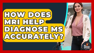 How Does MRI Help Diagnose MS Accurately? - MS Support Network