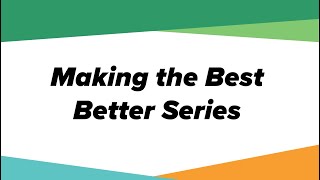 Making the Best Better Series Registration Tutorial