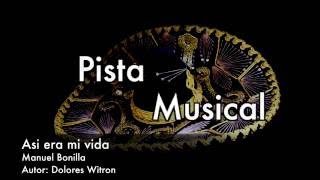 Video thumbnail of "Manuel Bonilla - Así Era Mi Vida (Pista Original)"