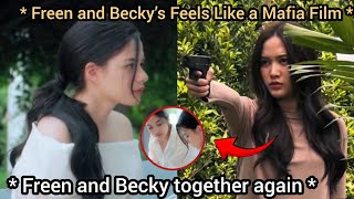 (FreenBeck) Freen and Becky’s Series Shooting Feels Like a Mafia Film!