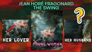 Fragonard's The Swing: Secrets Behind This Famous Painting