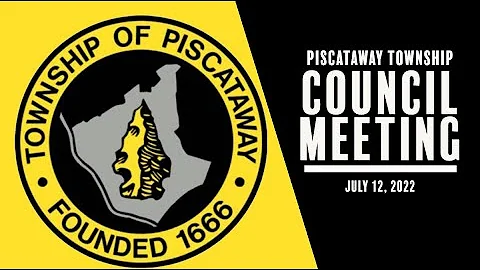 Piscataway Township Council Meeting: July 12, 2022