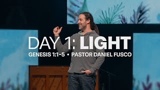 Day 1: Light (Genesis 1:1-5) - Pastor Daniel Fusco