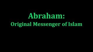 Abraham: Original Messenger of Islam, Appendix 9, Authorized English Version of Quran.