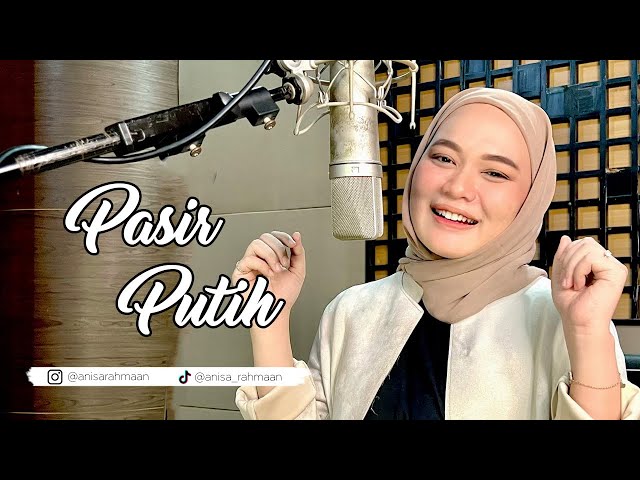 PASIR PUTIH - Anisa Rahman (Cover) class=