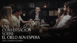 Una Conversación Sobre El Cielo Aún Espera