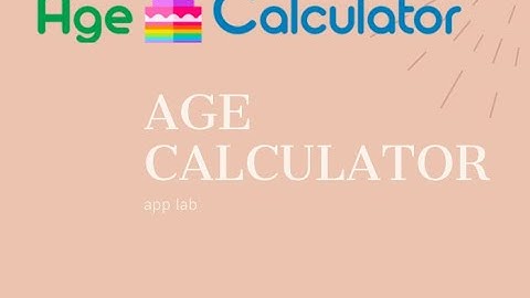 Age Calculator-App Lab