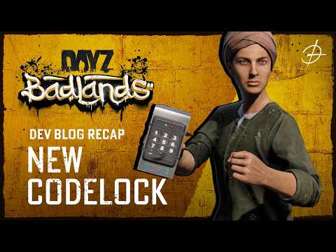 DayZ Badlands Dev Blog Recap 1 - Code lock