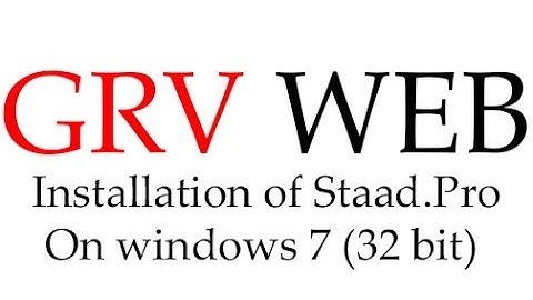 Installation Of Staad Pro v8i on windows 7 32 bit  (By Gowtham Raj | gowthamraj.in | GRVWEB)