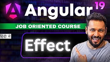 Angular 19 Tutorial in Hind #22 Effect