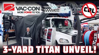 Vac-Con 3-Yard NON-CDL Titan WWETT Show 2023 Unveiling