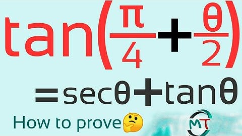 tan⁡(π/4+x/2) = sec x + tan x how to prove this problem