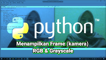 Program Python Menampilkan Frame kamera RGB dan Grayscale || Tutorial OpenCV