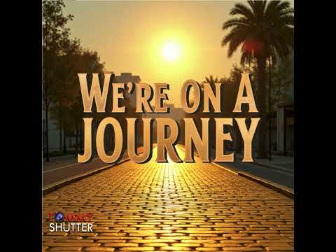 We're On A Journey!  (a304)