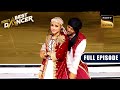 &#39;Tu Na Ja Mere Badshah&#39; पर Anjali-Aryan का Wonderful Act | India&#39;s Best Dancer 3 | Full Episode