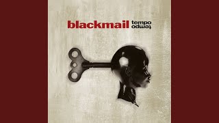 Video thumbnail of "Blackmail - The Good Part"