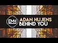 Adan hujens  behind you