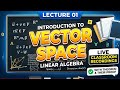 01 Linear Algebra | Vector Space introduction | B.Sc. 5th semester