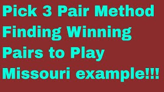 Finding winning pairs to play using pick 3 pair method-Missouri Example!!!