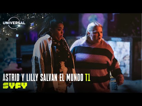 Astrid & Lilly: Salvan el Mundo | Estreno 16 de marzo | SYFY bajo demanda en Universal+