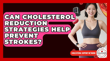 Can Cholesterol Reduction Strategies Help Prevent Strokes? - Cholesterol Support Network