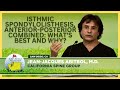 Isthmic Spondylolisthesis, Anterior Posterior Combined: What&#39;s Best &amp; Why-  Jean Jacques Abitbol, MD