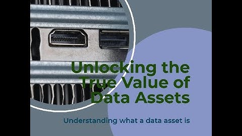 What is a Data Asset? (And How to Unlock Its True Value)