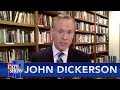 John Dickerson Believes Hearings For Trump's Supreme Court Pick Will Proceed Without Delay