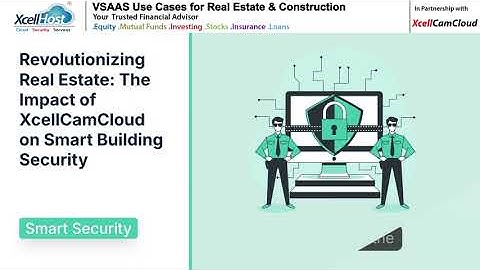 VSaaS for Real Estate | Cloud Video Surveillance for Smart Buildings & Properties | XcellHost