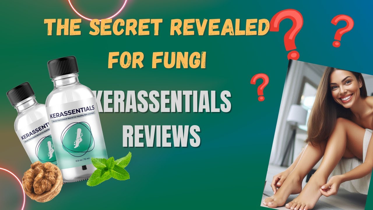 Kerassentials Review 2025 ⚠️ Does It Really Work for Nail Fungus?