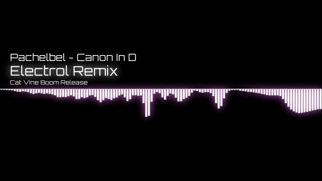 Pachelbel - Canon In D (Electrol Remix)