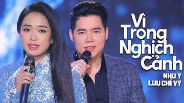Vì Trong Nghịch Cảnh - Như Ý Ft Lưu Chí Vỹ | MV OFFICIAL