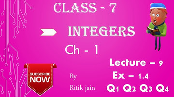 class 7 maths chapter 1 Exercise 1.4 (Q1 Q2 Q3 Q4) || Integers || Lecture  9