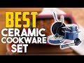 Best Ceramic Cookware Sets 2024 - Top 7 Best Cookware Sets