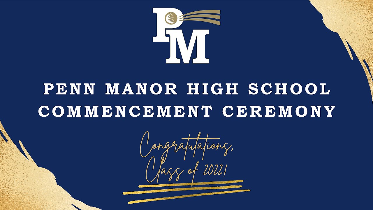 The 2022 Penn Manor High School Commencement Ceremony YouTube