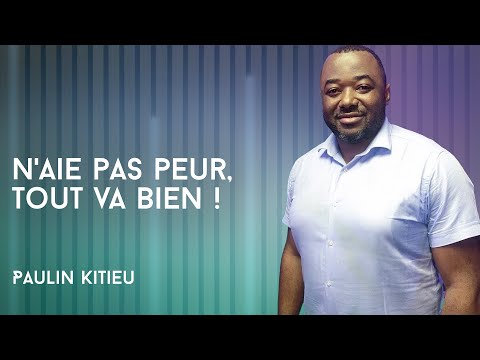 Réunion Connexion - N'aie pas peur tout va bien - Paulin Kitieu