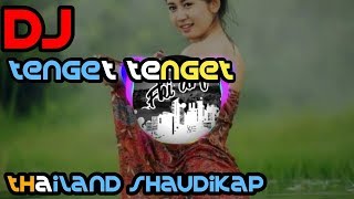 DJ tenget tenget thailand. Mantul pokok ee
