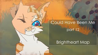 Could Have Been Me | pt. 12 | Brightheart Map