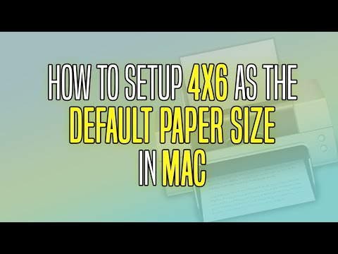 How To setup 4x6 as the Default Paper Size for Mac