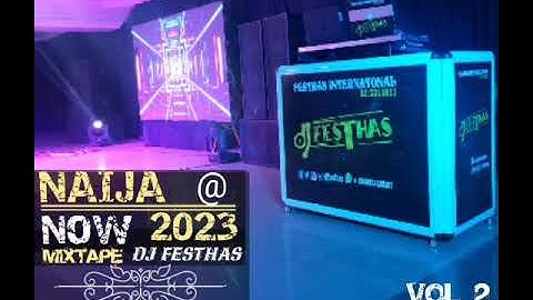 VOL 2 NAIJA AT NOW 2023 MIXTAPE (FT ASAKE, JOHNNY DRILL, KCEE, AMAPIONO HITS, JZYNO, DAVIDO ETC)