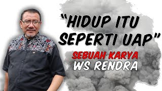 Sebuah Karya Inspiratif dari Almarhum. WS Rendra 