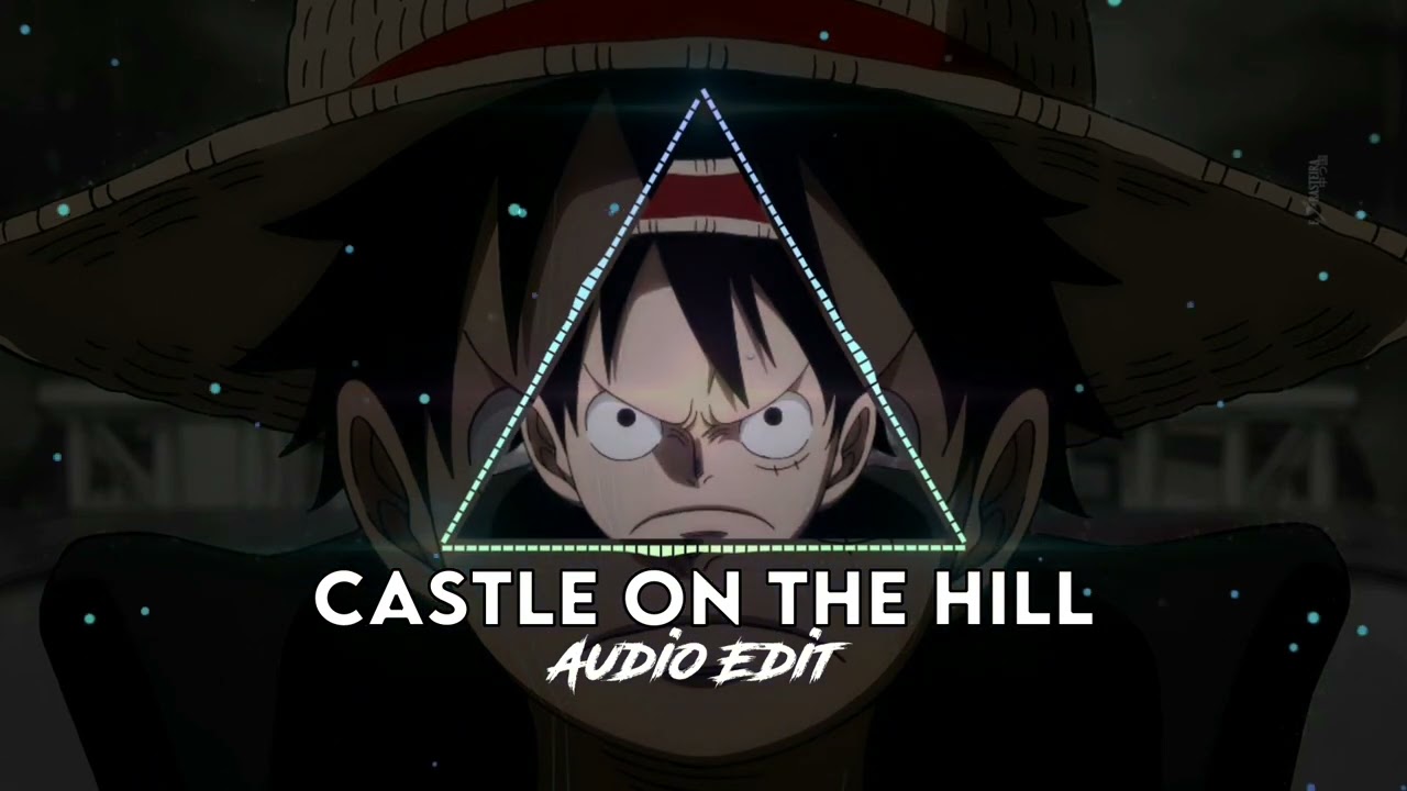 CASTLE ON THE HILL AUDIO EDIT