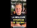 Comment slectionner la meilleure stratgie de trading  