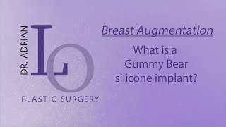 What is a Gummy Bear silicone implant