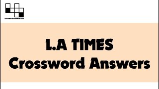 L.A. Times Crossword Answers for Monday, April 18, 2022 ( 2022-04-18 )